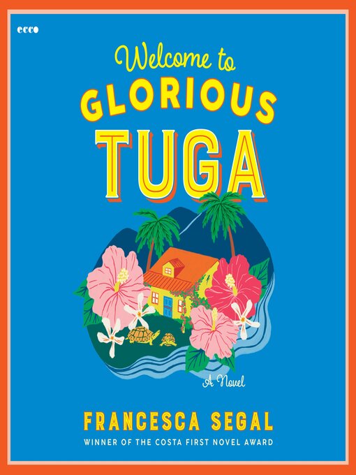 Title details for Welcome to Glorious Tuga by Francesca Segal - Available